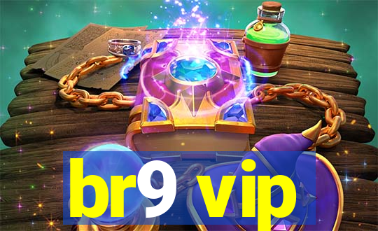 br9 vip